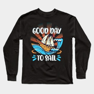 Good Day To Sail Long Sleeve T-Shirt